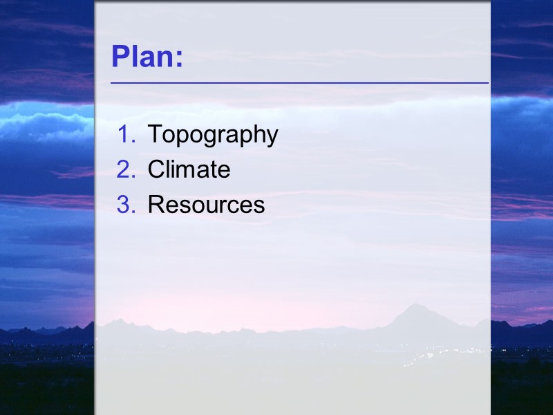 Plan: Topography Climate Resources